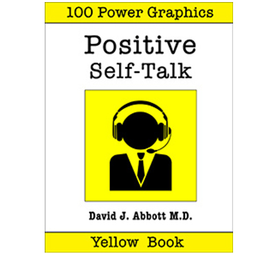 Positive Self Talk Yellow Book - David J. Abbott M.D. - Positive Thinking Doctor