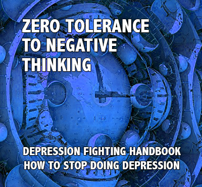 Zero Tolerance to Negative Thinking - Positive Thinking Doctor - David J. Abbott M.D.